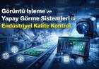 Görüntü İşleme ve İzleme Çözümleri ile Üretimde Üst Düzey Kontrol Edelim